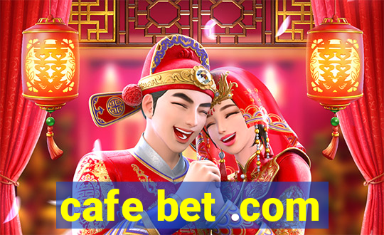 cafe bet .com